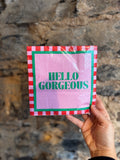 Papieren Servetten - Hello Gorgeous